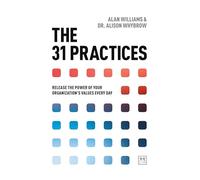 The 31 Practices: Release the power of your organisation's values every day