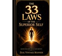 THE 33 LAWS OF THE SUPERIOR SELF: Master Your Mind. Build Your Identity.