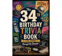 The 34th Birthday Trivia Book: A Fun Journey Through the Decades