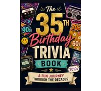 The 35th Birthday Trivia Book: A Fun Journey Through the Decades