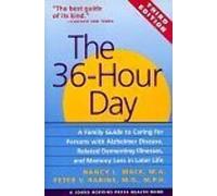 The 36-Hour Day - A Family Guide to Caring for Persons with Alzheimer Disease, Related Dementing Illnesses and Memory Loss in Later Life 3e: Family ... Life (A Johns Hopkins Press Health Book)