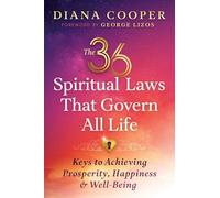 The 36 Spiritual Laws That Govern All Life: Keys to Achieving Prosperity, Happiness, and Well-Being