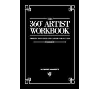 The 360° Artist Workbook: Prepare Your Life And Career For Success