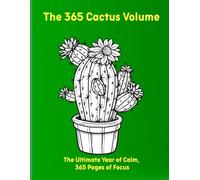 The 365 Cactus Volume: The Ultimate Year of Calm, 365 Pages of Focus