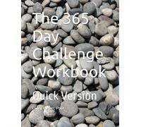 The 365 Day Challenge Workbook: Quick Version (Make Good Choices)