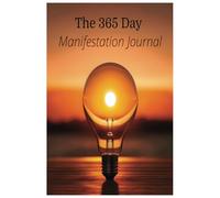 The 365 Day Manifestation Journal