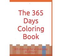 The 365 Days Coloring Book: 365 drawings for an everyday adventure!