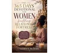 The 365 days devotional for Women building Relational Fortress: Daily Devotions for Women to Build Godly Relationships, Strong Boundaries, and Christ-Centered Love