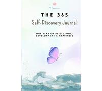 The 365 Self-Discovery Journal: One Year Of Reflection, Development & Happiness (Writing Journals to Write in for Women and Men)