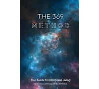 The 369 Method: A 90-Day Guided Journal for Setting Intentions, Practicing Gratitude, and Focusing Your Mind