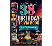 The 38th Birthday Trivia Book: A Fun Journey Through the Decades