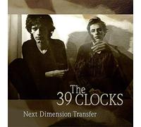 The 39 Clocks - Next Dimension Transfer [VINYL]