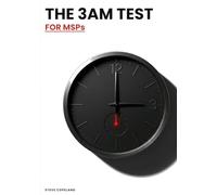 The 3AM Test for MSPs: Building the MSP Your Clients Trust When Everything Goes Wrong