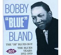 The 3B Blues Boy - The Blues Years: 1952-1959 by Bobby Blue Bland (1993-12-20)
