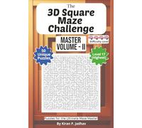 The 3D Square Maze Challenge: The Master Volume II - Ultimate Puzzles: 4-Brain Level: 50 Extreme Puzzles for the Ultimate Maze Master | 6x9 Inch, 100 ... The Full Progression Series (6 book series))