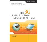 The 3G IP Multimedia Subsystem (IMS): Merging the Internet and the Cellular Worlds, Third Edition