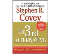 The 3rd Alternative: Solving Life's Most Difficult Problems