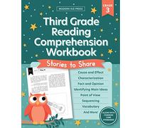 The 3rd Grade Reading Comprehension Workbook for Kids: Fun and Engaging Stories and Activities to Foster a Love of Literature and Keep Your Child Reading, Writing and Thinking Critically