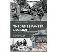 The 3rd Ss Panzer Regiment: 3rd Ss Panzer Division Totenkopf (Casemate Illustrated)
