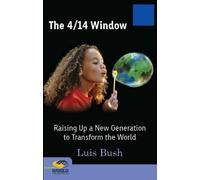 The 4/14 Window: Raising Up a New Generation to Transform the World