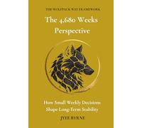 The 4,680 Weeks Perspective: How Small Weekly Decisions Shape Long-Term Stability (The Wolfpack Way Foundation)
