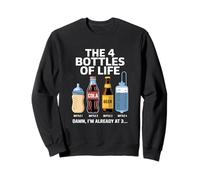 The 4 Bottles Of Life Beer Bottle Celebration Alcohol Humor Sweatshirt