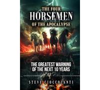 The 4 Horsemen of the Apocalypse: The Greatest Warning of the Next 10 Years