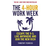 The 4-Hour Work Week: Escape the 9-5, Live Anywhere and Join the New Rich by Ferriss, Timothy on 03/04/2008 unknown edition