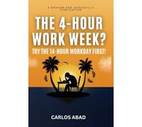 The 4-Hour Work Week?: Try the 14-Hour Workday First!