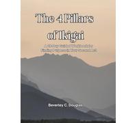 The 4 Pillars of Ikigai: A 28-Day Guided Workbook for Finding Purpose in Your Second Act