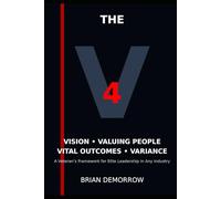 The 4 Vs: A Veteran’s Framework for Elite Leadership in Any Industry