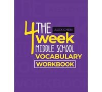 The 4-Week Middle School Vocabulary Workbook: Quick, Fun, and Easy Daily Practices and Games (The 4-Week English Workbook)