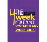 The 4-Week Middle School Vocabulary Workbook: Quick, Fun, and Easy Daily Practices and Games (The 4-Week English Workbook)