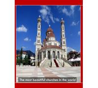 The 40 most beautiful churches in the world: Cool Pictures That Create an Idea for You About an Amazing Area, Buildings style, Cultural Religious ... All Travels, Hiking and Pictures Lovers.