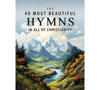 The 40 Most Beautiful Hymns in all of Christianity: A full color picture book for Seniors with Alzheimer's or Dementia (The "Most Beautiful World" Series)