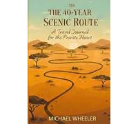 THE 40-YEAR SCENIC ROUTE: A Travel Journal for the Private Heart (The Scenic Route Collection: Finding Faith in the Stretch)