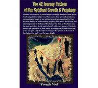 The 42 Journeys of our Spiritual Growth and Prophecy