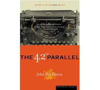 The 42nd Parallel: Volume One of the U.S.A. Trilogy: 1