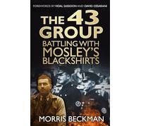 The 43 Group: Battling with Mosley's Blackshirts