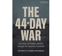 The 44-Day War : Armenia, Azerbaijan, and the Struggle for Nagorno-Karabakh