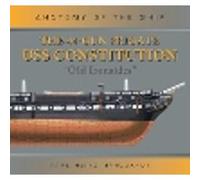 The 44-Gun Frigate USS Constitution 'Old Ironsides' – Anatomy of the Ship – Osprey Publishing