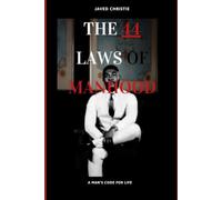 The 44 Laws of Manhood: A man's code for life