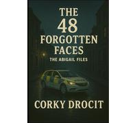 The 48 Forgotten Faces: The Abigail Files