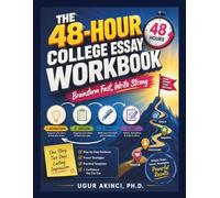 The 48-Hour College Essay Workbook: From Blank Page to Brilliant Essay in Just Two Days (Writing)