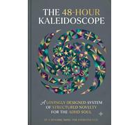 The 48-Hour Kaleidoscope: A Lovingly Designed System of Structured Novelty for the ADHD Soul