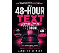 The 48-Hour Text From Them Protocol: A Two-Day Reset for Calm Communication, Magnetic Self-Concept, and Letting Contact Open Naturally: 2
