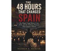 THE 48 HOURS THAT CHANGED SPAIN: The Miguel Ángel Blanco Case, ETA, and the Defining Moment That United a Nation