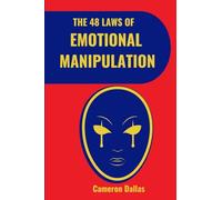 The 48 Laws of Emotional Manipulation