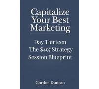 The $497 Strategy Session Blueprint (Capitalize Your Best Marketing)
