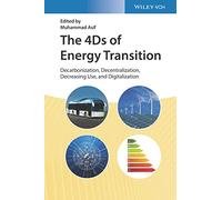 The 4Ds of Energy Transition – Decarbonization, Decentralization, Decreasing Use, and Digitalization